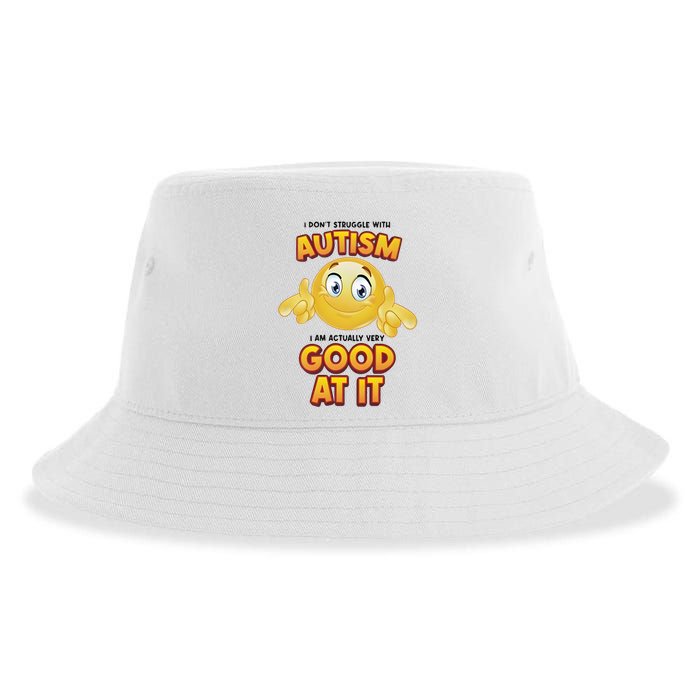 I Don’T Struggle With Autism I’M Actually Very Good At It Sustainable Bucket Hat