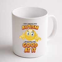 I Don’T Struggle With Autism I’M Actually Very Good At It Mug