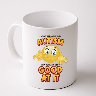 I Don’T Struggle With Autism I’M Actually Very Good At It Mug