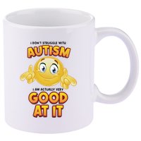 I Don’T Struggle With Autism I’M Actually Very Good At It 11oz C Handle Ceramic Mug