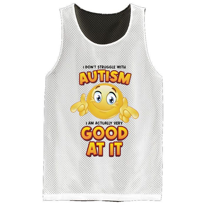 I Don’T Struggle With Autism I’M Actually Very Good At It Mesh Reversible Basketball Jersey Tank