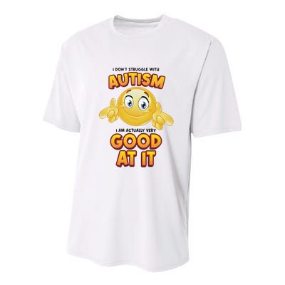 I Don’T Struggle With Autism I’M Actually Very Good At It Youth Performance Sprint T-Shirt
