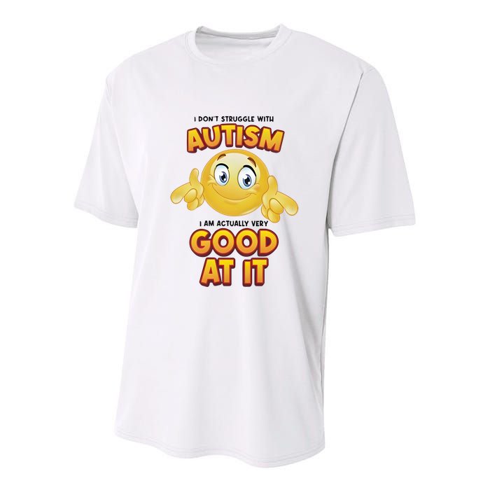 I Don’T Struggle With Autism I’M Actually Very Good At It Youth Performance Sprint T-Shirt