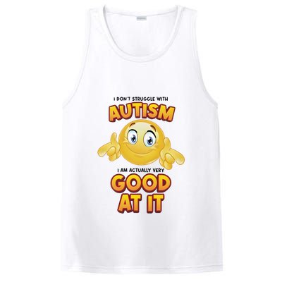 I Don’T Struggle With Autism I’M Actually Very Good At It PosiCharge Competitor Tank