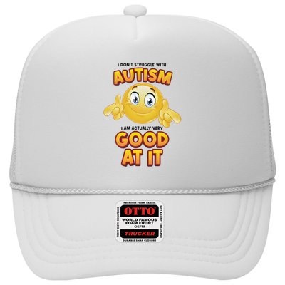 I Don’T Struggle With Autism I’M Actually Very Good At It Trucker Hat