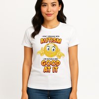 I Don’T Struggle With Autism I’M Actually Very Good At It Womens T-Shirt