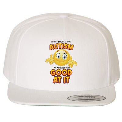 I Don’T Struggle With Autism I’M Actually Very Good At It Wool Snapback Cap
