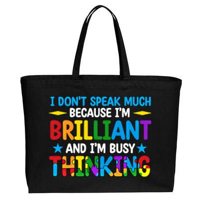 I DonT Speak Much Bcz IM Brilliant And IM Busy Thinking Meaningful Gift Cotton Canvas Jumbo Tote