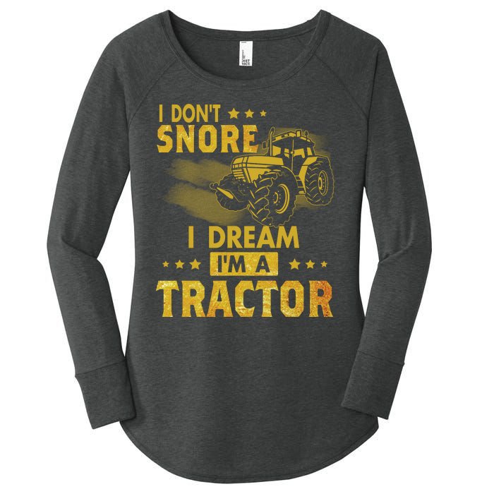 I Don't Snore I Dream I'm A Tractor Funny Gift For Dad Women's Perfect Tri Tunic Long Sleeve Shirt