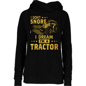 I Don't Snore I Dream I'm A Tractor Funny Gift For Dad Womens Funnel Neck Pullover Hood