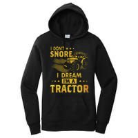 I Don't Snore I Dream I'm A Tractor Funny Gift For Dad Women's Pullover Hoodie