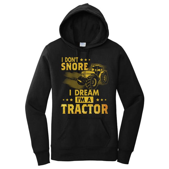 I Don't Snore I Dream I'm A Tractor Funny Gift For Dad Women's Pullover Hoodie