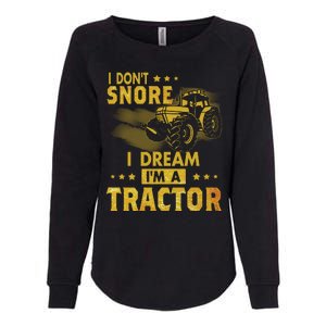 I Don't Snore I Dream I'm A Tractor Funny Gift For Dad Womens California Wash Sweatshirt