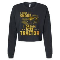 I Don't Snore I Dream I'm A Tractor Funny Gift For Dad Cropped Pullover Crew