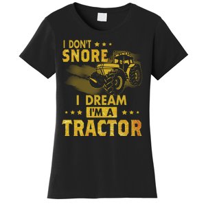 I Don't Snore I Dream I'm A Tractor Funny Gift For Dad Women's T-Shirt