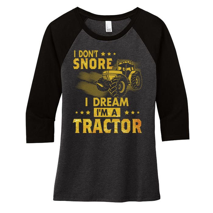 I Don't Snore I Dream I'm A Tractor Funny Gift For Dad Women's Tri-Blend 3/4-Sleeve Raglan Shirt