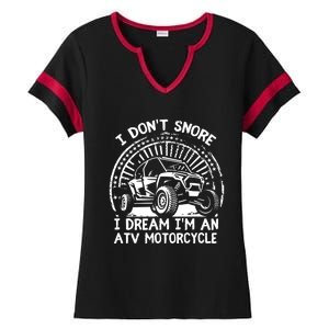 I Don't Snore I Dream I'm An ATV Motorcycle 4x4 Quad Lover Ladies Halftime Notch Neck Tee