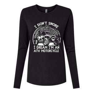 I Don't Snore I Dream I'm An ATV Motorcycle 4x4 Quad Lover Womens Cotton Relaxed Long Sleeve T-Shirt