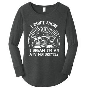 I Don't Snore I Dream I'm An ATV Motorcycle 4x4 Quad Lover Women's Perfect Tri Tunic Long Sleeve Shirt