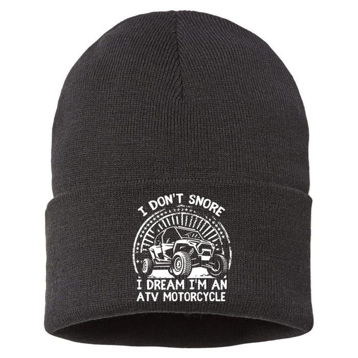 I Don't Snore I Dream I'm An ATV Motorcycle 4x4 Quad Lover Sustainable Knit Beanie