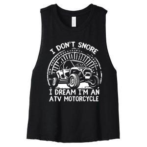 I Don't Snore I Dream I'm An ATV Motorcycle 4x4 Quad Lover Women's Racerback Cropped Tank