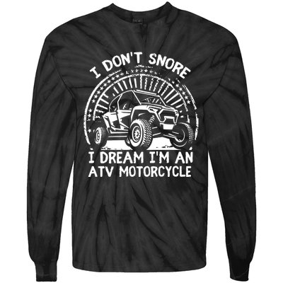 I Don't Snore I Dream I'm An ATV Motorcycle 4x4 Quad Lover Tie-Dye Long Sleeve Shirt