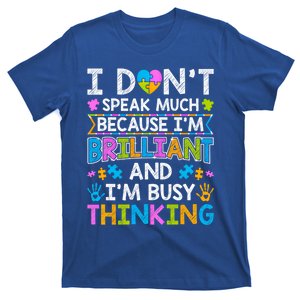 I DonT Speak Much Because IM Brilliant Autism Awareness Gift T-Shirt