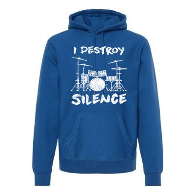 I Destroy Silence Drummer Gift Premium Hoodie