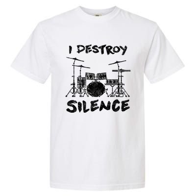 I Destroy Silence Drummer Gift Garment-Dyed Heavyweight T-Shirt