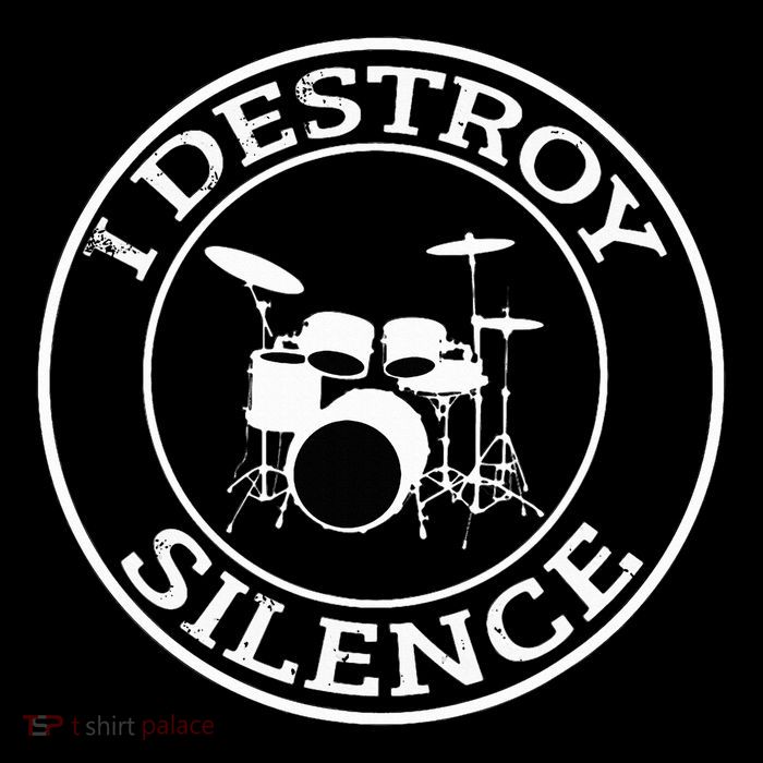 I Destroy Silence Drums Drum Set Drummer Gift Tall T-Shirt