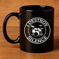 I Destroy Silence Drums Drum Set Drummer Gift 11oz C Handle Ceramic Mug
