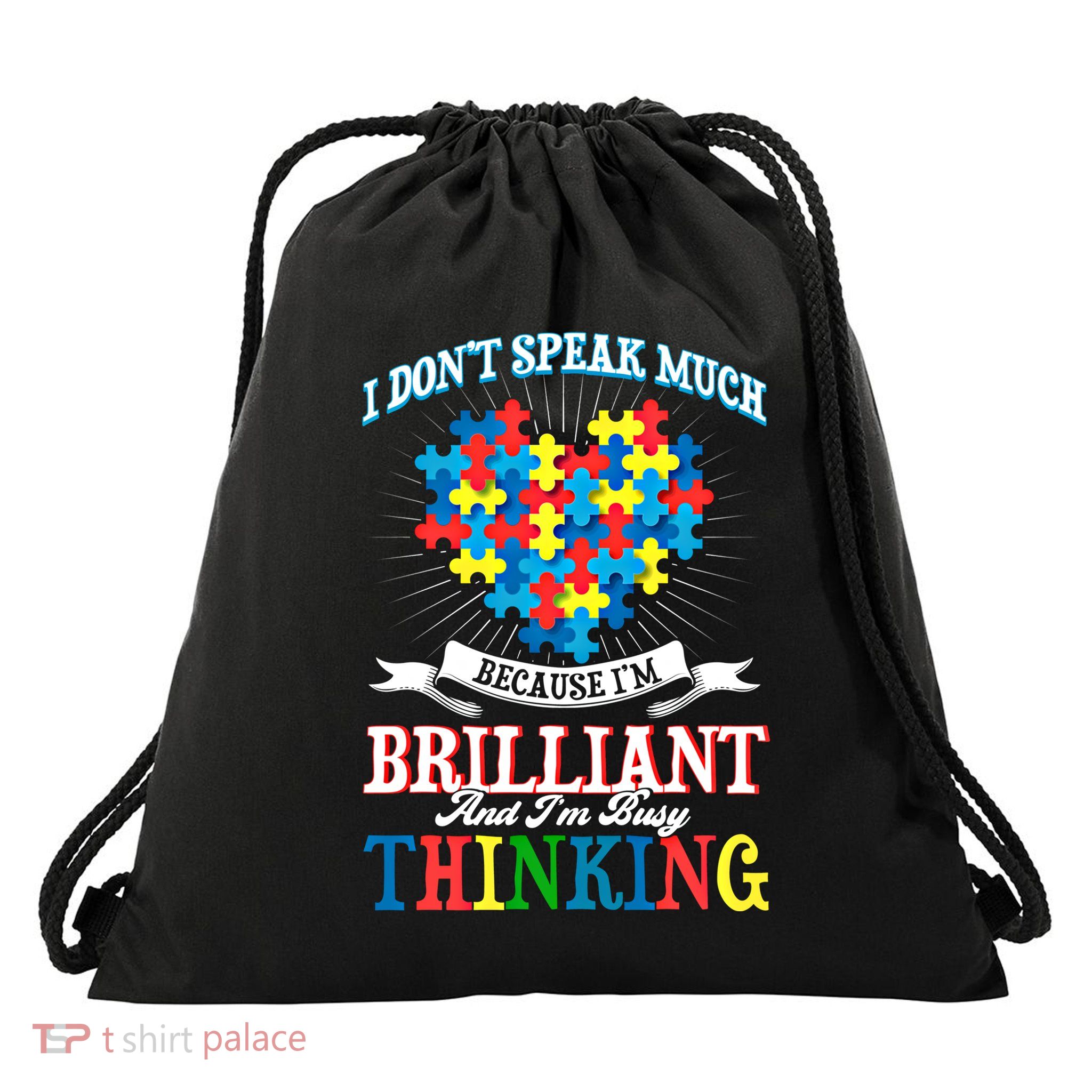 I DonT Speak Much Because IM Brilliant I DonT Speak Much Gift Drawstring Bag