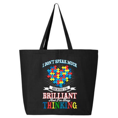 I DonT Speak Much Because IM Brilliant I DonT Speak Much Gift 25L Jumbo Tote