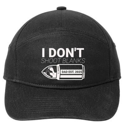 I DonT Shoot Blanks Dad Est 2025 Pregnancy Expecting Father 7-Panel Snapback Hat