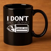I DonT Shoot Blanks Dad Est 2025 Pregnancy Expecting Father 11oz C Handle Ceramic Mug