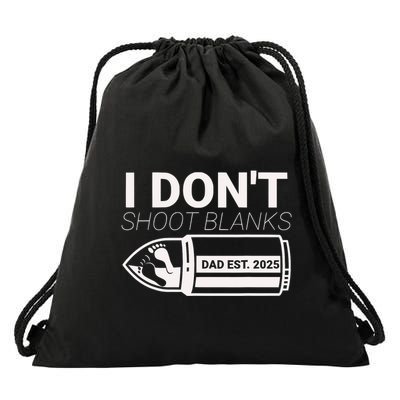 I DonT Shoot Blanks Dad Est 2025 Pregnancy Expecting Father Drawstring Bag