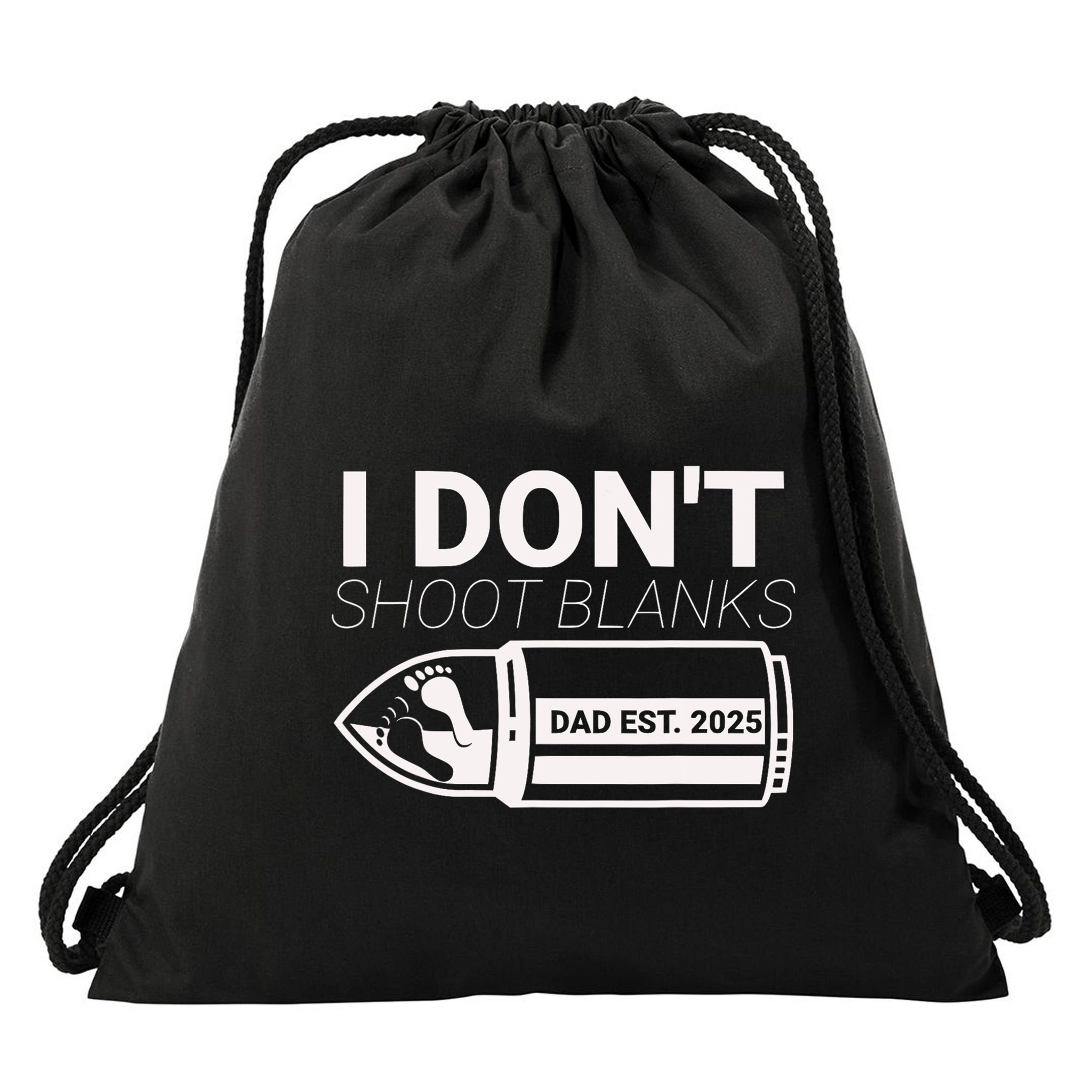 I DonT Shoot Blanks Dad Est 2025 Pregnancy Expecting Father Drawstring Bag