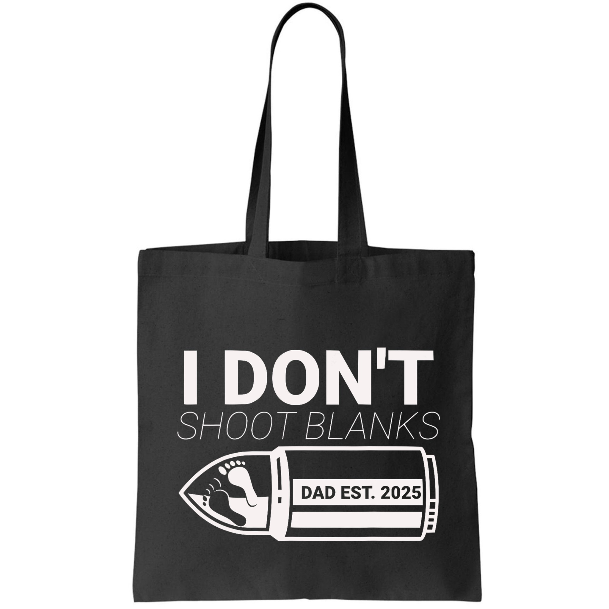 I DonT Shoot Blanks Dad Est 2025 Pregnancy Expecting Father Bag