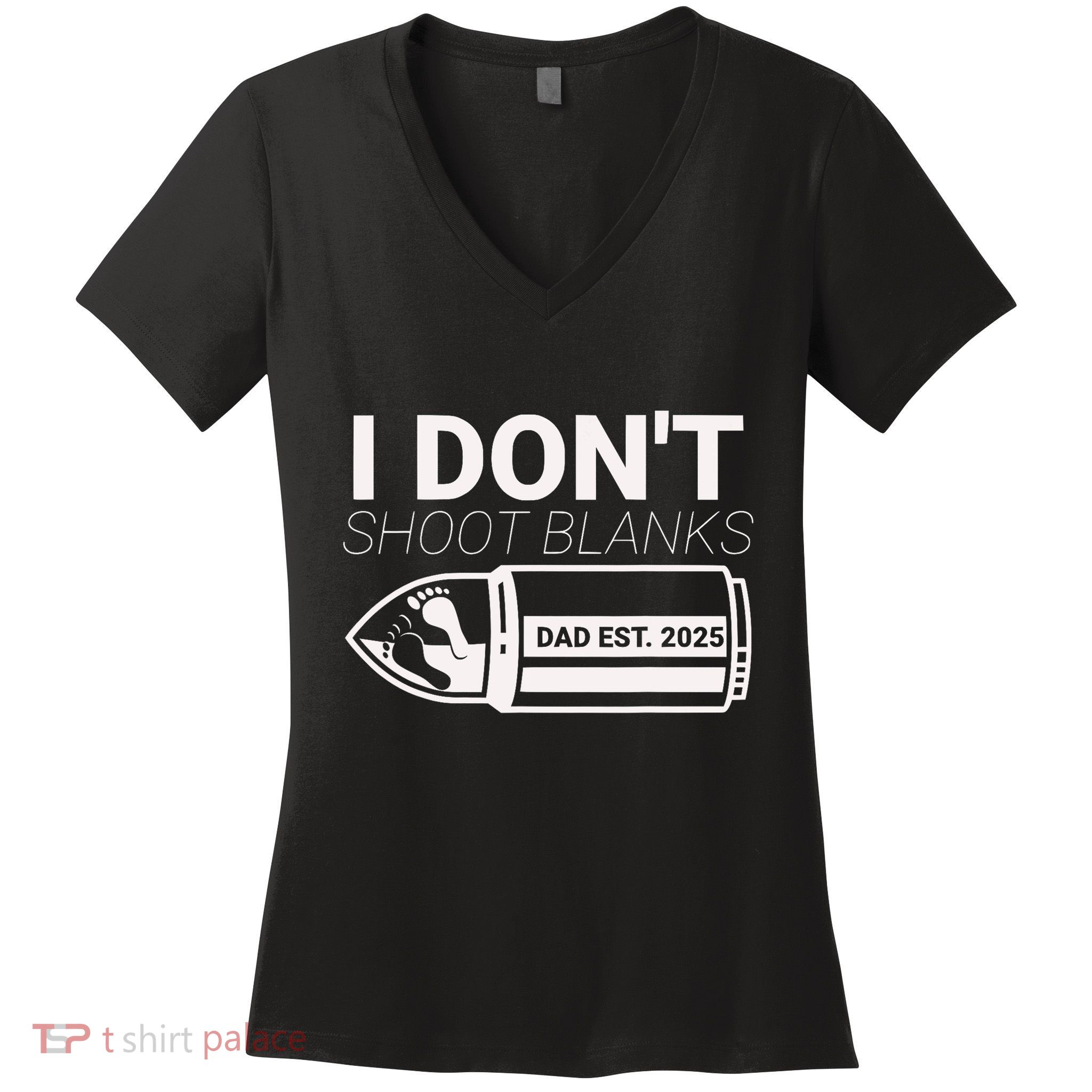 I DonT Shoot Blanks Dad Est 2025 Pregnancy Expecting Father Women's V-Neck T-Shirt
