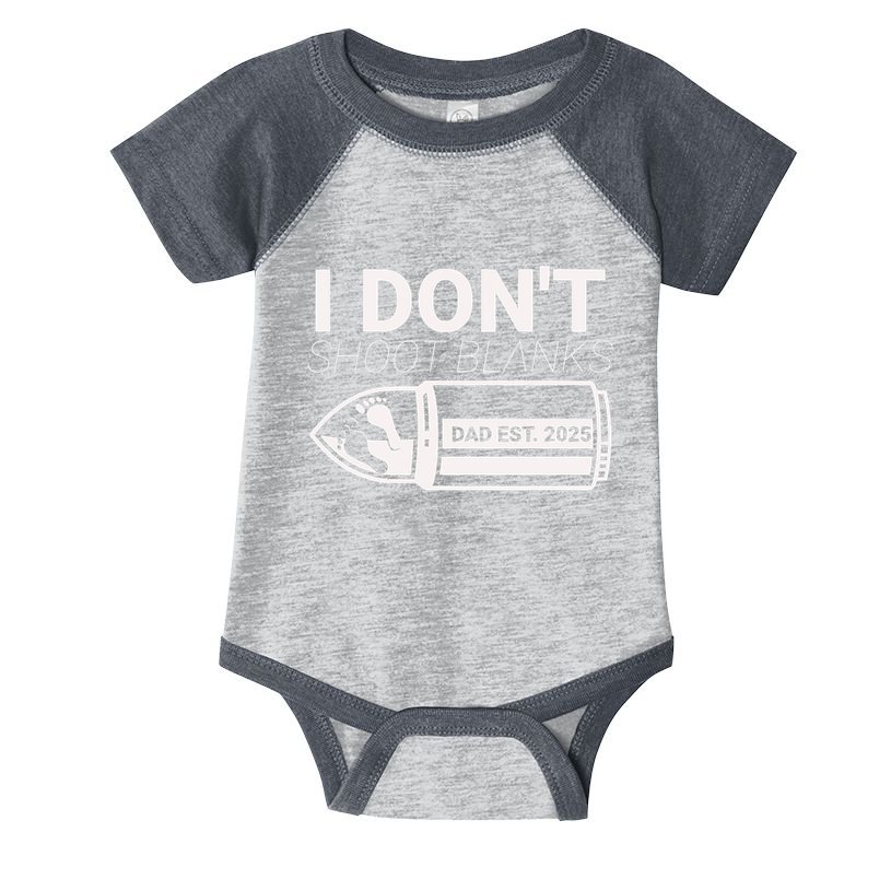 I DonT Shoot Blanks Dad Est 2025 Pregnancy Expecting Father Infant Baby Jersey Bodysuit