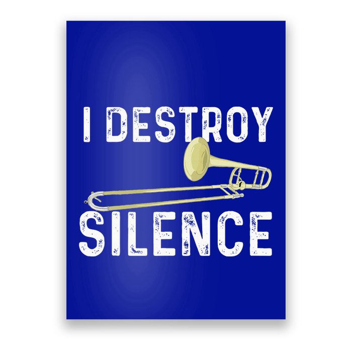 I Destroy Silence Trombonist Trombone Player Poster
