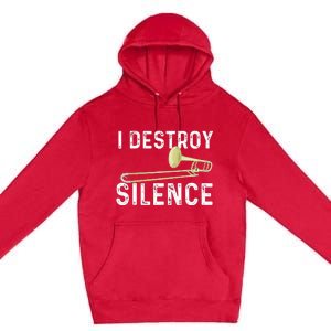 I Destroy Silence Trombonist Trombone Player Premium Pullover Hoodie