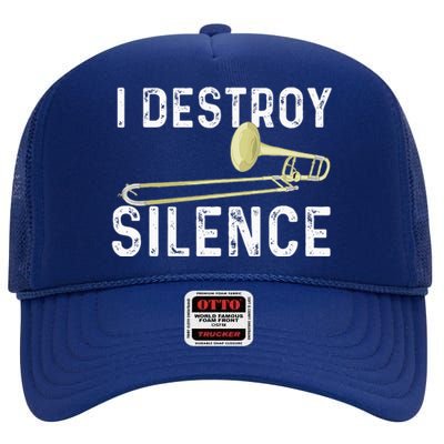 I Destroy Silence Trombonist Trombone Player High Crown Mesh Back Trucker Hat