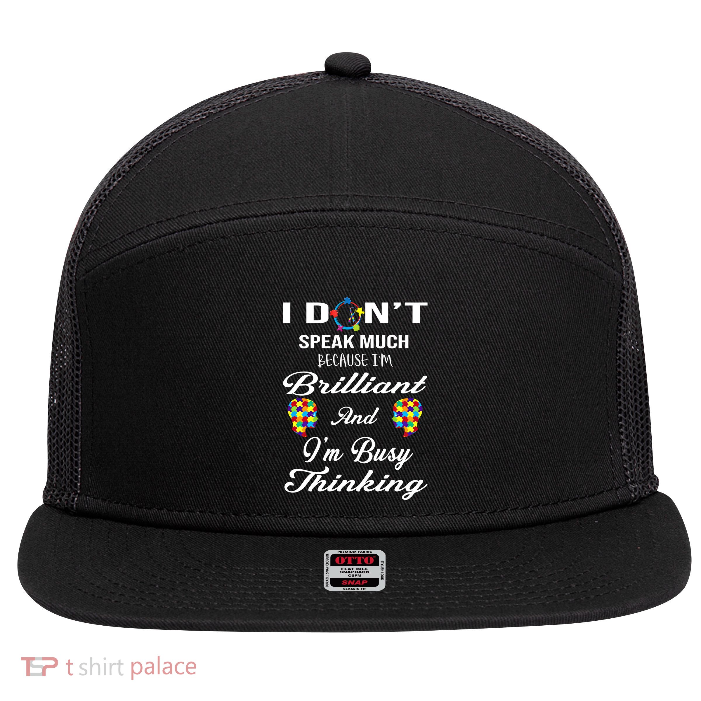 I DonT Speak Much Brilliant Thinking Autistic Autism Cute Gift 7 Panel Mesh Trucker Snapback Hat