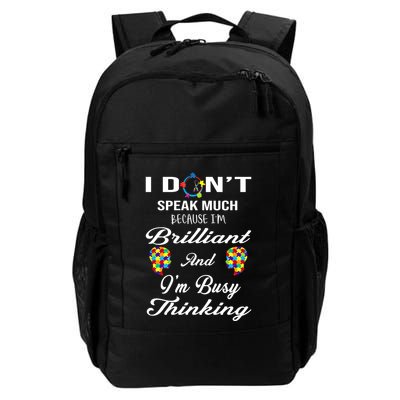 I DonT Speak Much Brilliant Thinking Autistic Autism Cute Gift Backpack