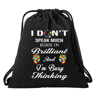 I DonT Speak Much Brilliant Thinking Autistic Autism Cute Gift Drawstring Bag