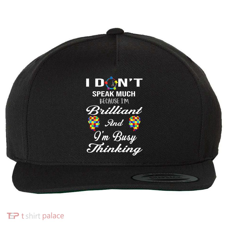 I DonT Speak Much Brilliant Thinking Autistic Autism Cute Gift Wool Snapback Cap
