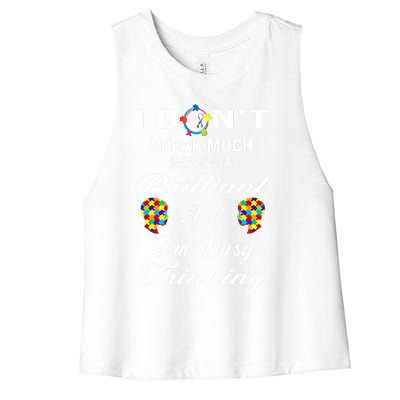 I DonT Speak Much Brilliant Thinking Autistic Autism Cute Gift Women's Racerback Cropped Tank