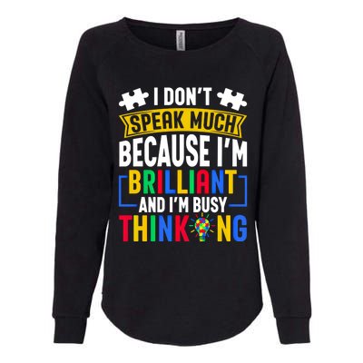 I Don’T Speak Much I’M Brilliant And I’M Busy Thinking Cool Gift Womens California Wash Sweatshirt