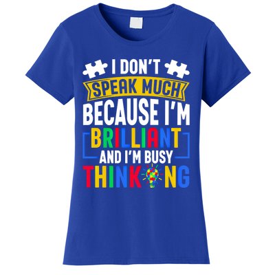 I Don’T Speak Much I’M Brilliant And I’M Busy Thinking Cool Gift Women's T-Shirt